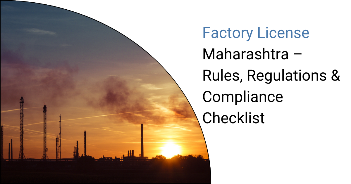 Factory License Maharashtra — Rules, Regulations & Compliance Checklist | by SomyaCorpseed | Mar, 2025 | Medium