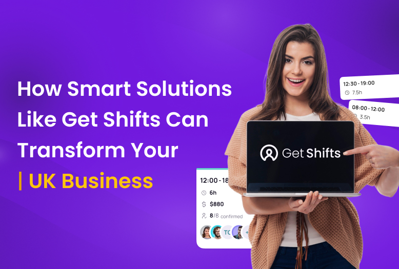 Efficient Staff Scheduling with Get Shifts for UK Businesses
