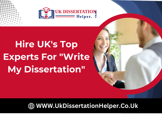 Write My Dissertation UK | Pay Someone to Do Your Dissertation